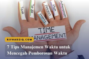 7 Tips Manajemen Waktu untuk Mencegah Pemborosan Waktu