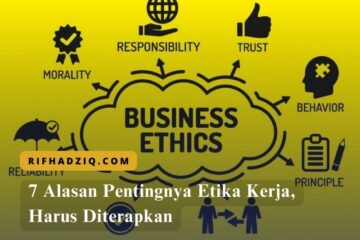 7 Alasan Pentingnya Etika Kerja, Harus Diterapkan